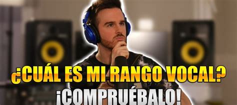 Descubre Tu Voz C Mo Saber Cu L Es Mi Rango Vocal En Pasos