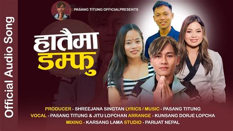 Hataima Damphu Pasang Lama Jitu Lopchan New Tamang Selo Song