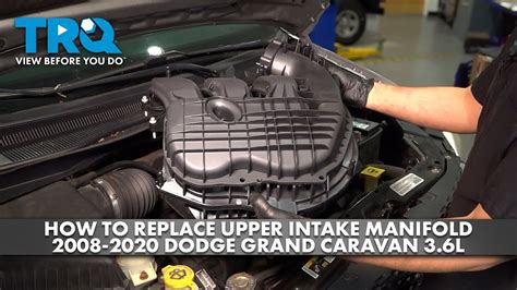 How To Replace Upper Intake Manifold 2008 2020 Dodge Grand Caravan 3 6L