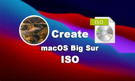 How To Create Macos Big Sur Iso Image For Vmware Virtualbox