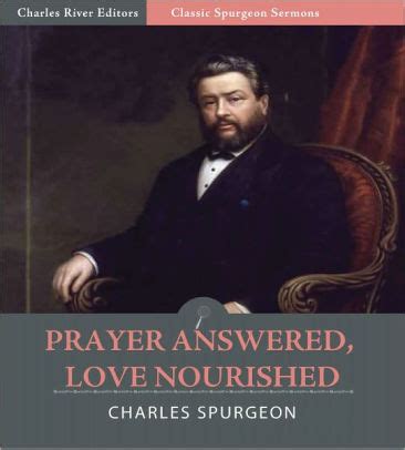 Classic Spurgeon Sermons: Prayer Answered, Love Nourished (Illustrated ...