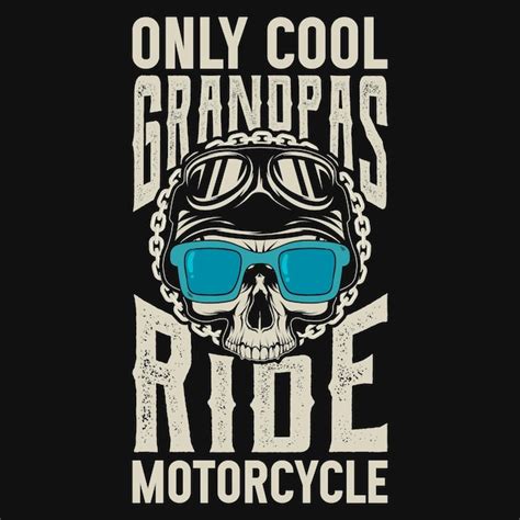 Premium Vector Olny Cool Grandpas Ride Motorcycle Tshirt Design