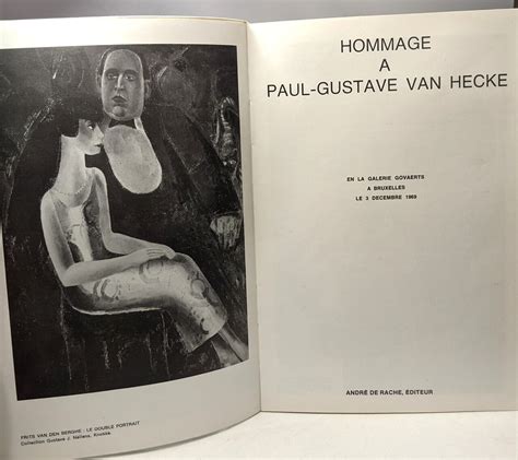 Hommage Paul Gustave Van Hecke En La Galerie Govaerts Bruxelles Le