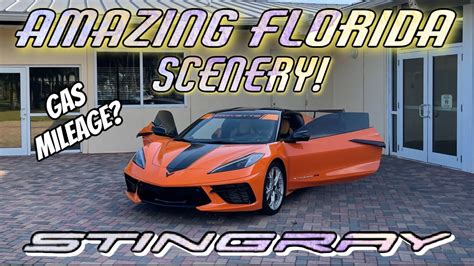 CORVETTE C8 AMPLIFY ORANGE AMAZING FLORIDA SCENERY And Gas Mileage Talk