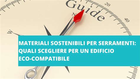 Materiali Sostenibili Per Serramenti Edifici Eco Compatibili