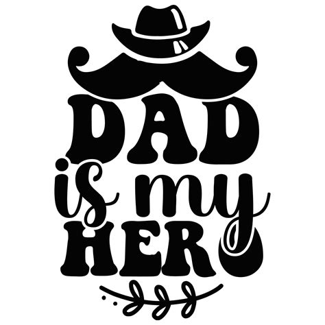 Dad Is My Hero Happy Fathers Day Shirt Design Print Template Dad