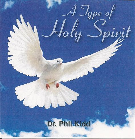 THE DOVE: A TYPE OF THE HOLY SPIRIT – Dr. Phil Kidd