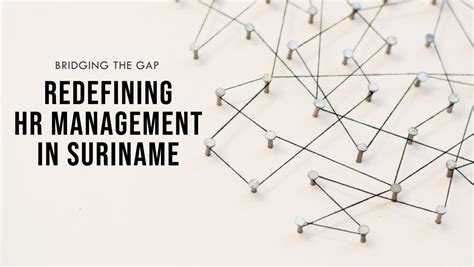 BRIDGING THE GAP: Redefining Human Resources Management in Suriname