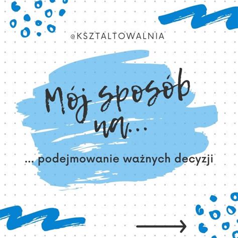 Podejmowanie ważnych decyzji Kształtowalnia