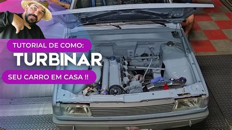 Como Turbinar Seu Carro Em Casa Uma S Rie De Videos Explicando Passo