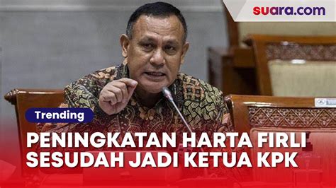 Peningkatan Harta Kekayaan Firli Bahuri Sebelum Dan Sesudah Jadi Ketua