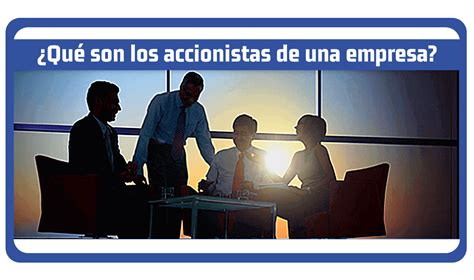 Qu Son Los Accionistas De Una Empresa Contador Profesional