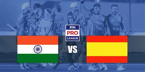 India Vs Spain Highlights Men S Fih Pro League