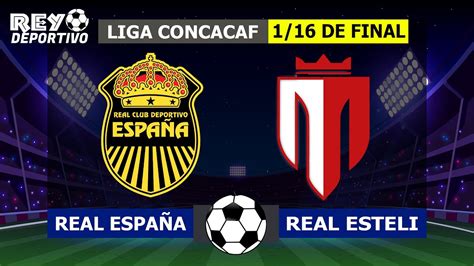 REAL ESPAÑA VENCE 3 1 AL REAL ESTELI LIGA CONCACAF 1 16 DE FINAL