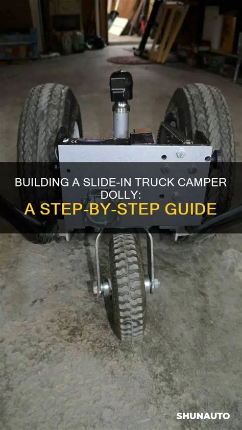 Building A Slide In Truck Camper Dolly A Step By Step Guide Shunauto