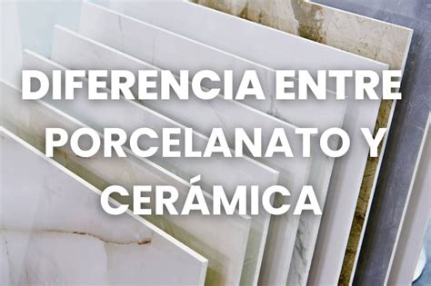 Cu L Es Diferencia Entre Porcelanato Y Cer Mica Sacosa