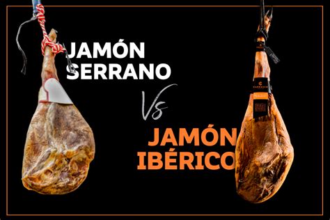 Diferencia Entre Jam N Ib Rico Y Serrano C Mo Distinguirlos