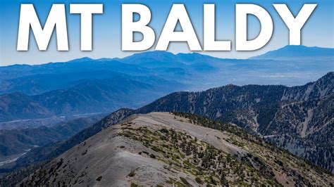 Mt Baldy Hiking The Tallest Mountain In Los Angeles County Youtube