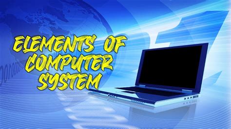 Elements Of Computer System Youtube