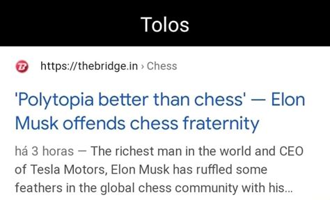 Tolos Chess Polytopia Better Than Chess Elon Musk Offends Chess Fraternity Ha 3 Horas