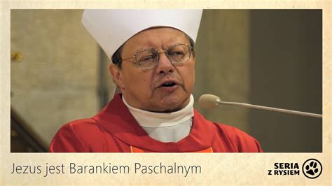 Jezus Jest Barankiem Paschalnym Abp Grzegorz Ry Youtube