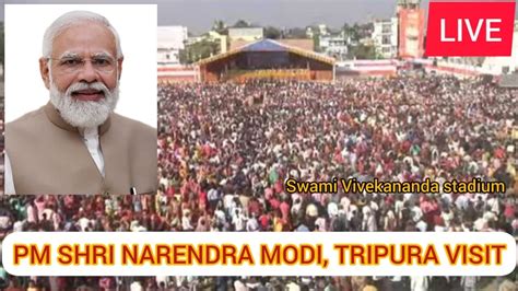 Prime Minister Shri Narendra Modi Tripura Visit YouTube