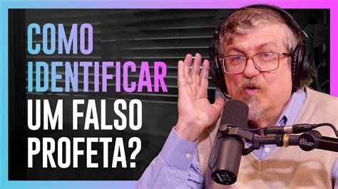 Luiz Say O Pontua Caracter Sticas Dos Falsos Profetas Youtube