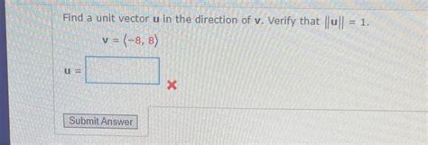 Solved Find A Unit Vector U In The Direction Of V Verify