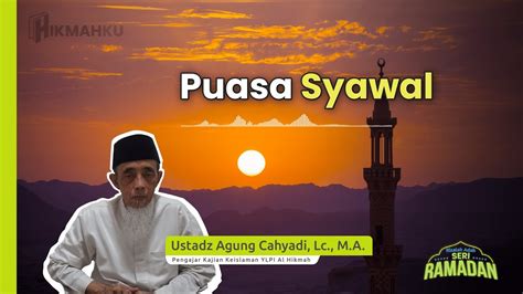 Puasa Syawal Ust Agung Cahyadi Lc M A Youtube