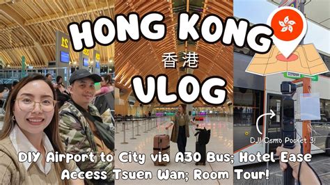 Hong Kong Travel Vlog Diy Bus To City Hotel Ease Access Tsuen Wan