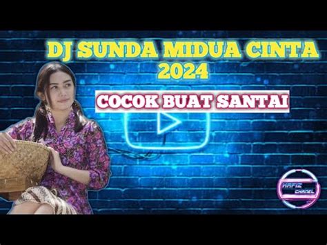 Dj Sunda Midua Cintadj Enak Didengar Viral Dj Enak Didengar Saat Kerja