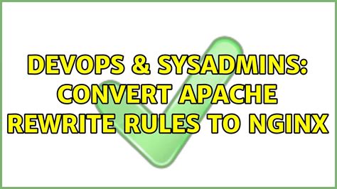 DevOps SysAdmins Convert Apache Rewrite Rules To Nginx YouTube