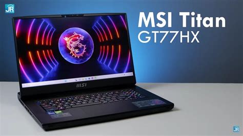 Review MSI Titan GT77 Intel Gen 13 RTX 4090 Laptop Monster Super