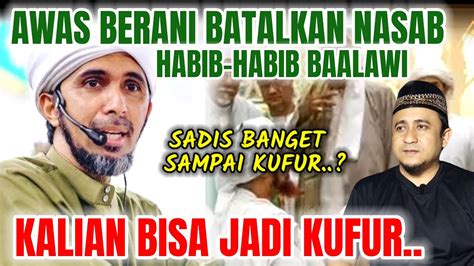 Wow Ngeriiii Berani Membatalkan Nasab Para Habaib Baalawi Bisa Bisa