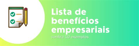 Lista De Benefícios Empresariais Os 10 Melhores