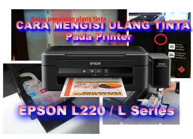 Cara Isi Ulang Tinta Printer Epson L 220 L Series CariSpesifikasi