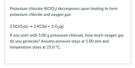 Solved Potassium Chlorate Kcio Decomposes Upon Heating To Chegg