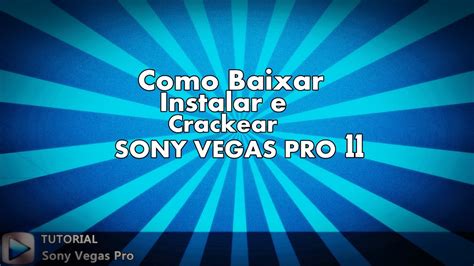 Como Baixar Instalar E Crackear O Vegas Pro Youtube