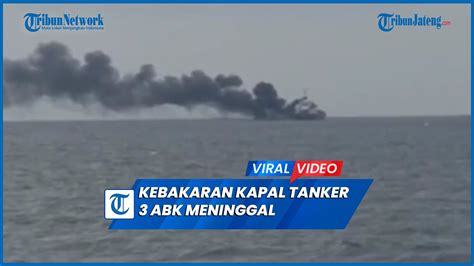 Kebakaran Kapal Tanker Di Lombok 3 ABK Meninggal Dunia YouTube