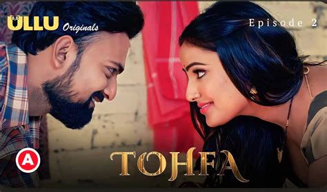 Ullu Web Series “tohfa” पति के ऑफिस जाने के बाद बुलाती थी अपने पति के दोस्त को ओर करती थी ये