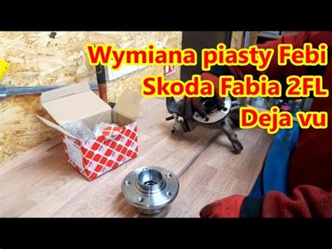 Wymiana Piasty I O Yska Febi Skoda Fabia Fl Powt Rka Z