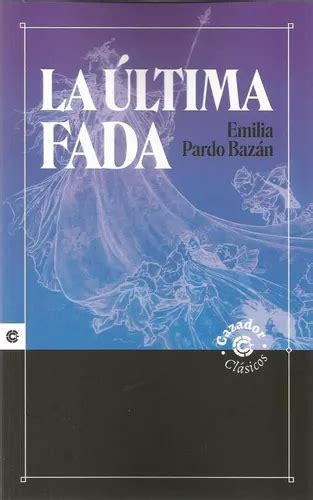 La Ultima Fada De Pardo Baz N Emilia Editorial Cazador De Ratas