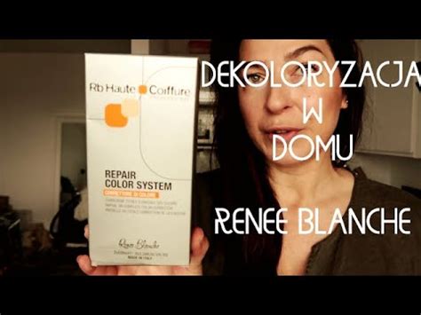 Dekoloryzacja W Domu Renee Blanche Youtube