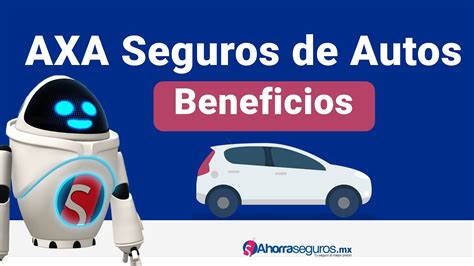 Axa Seguros Coberturas En Seguro De Auto Axa ¡aquí Te Decimos Ahorra Seguros Youtube