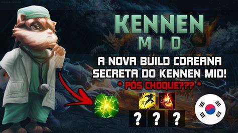 A Nova Build Coreana Secreta Do Kennen Mid P S Choque Kennen Mid