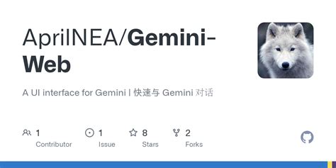 GitHub - AprilNEA/Gemini-Web: A UI interface for Gemini | 快速与 Gemini 对话