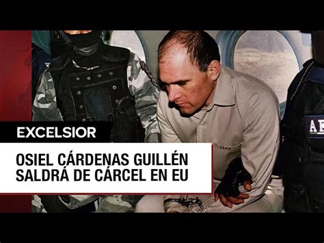 Osiel Cárdenas Guillén Ya Está Libre Sale De Prisión En Eu