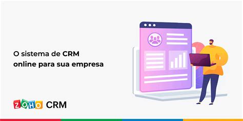 O Sistema De Crm Online Para Sua Empresa Zoho Blog