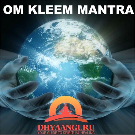 Om Kleem Mantra Dhyaanguru Your Guide To Spiritual Healing De Nipun