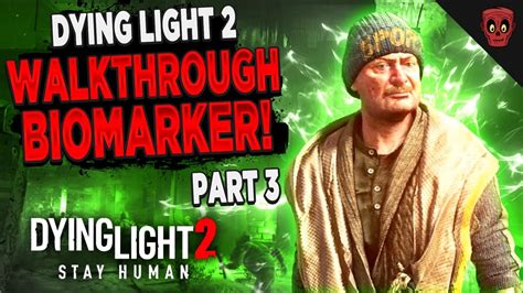 Dying Light 2 Walkthrough BIOMARKER Part 3 Hard Playthrough